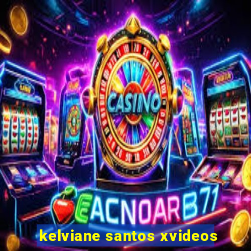 kelviane santos xvideos